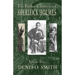 Further Chronicles of Sherlock Holmes - Volume 2 | DENIS O. SMITH (ISBN: 9781787053236)