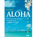 Aloha. příběh plný dobrodružství, romantiky, lásky a duchovního růstu Jana Mosely Práh