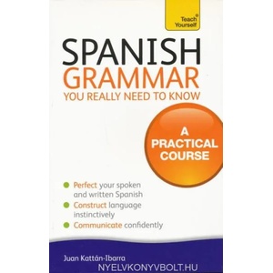 Spanish Grammar You Really Need To Know: Teach Yourself | Juan Kattan-Ibarra (2012)