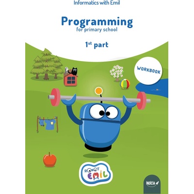Programming for primary school, 1st part, Workbook (Programovanie pre 1. stupeň základnej školy, 1. diel - Pracovný zošit)