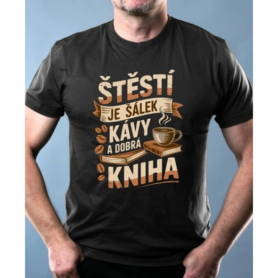 Štěstí je šálek kávy a dobrá kniha pánské tričko Basic – Hledejceny.cz