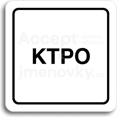 ACCEPT Piktogram KTPO - bílá tabulka - černý tisk