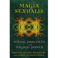 Magia Sexualis: Sexual Practices for Magical Power Randolph Paschal BeverlyPaperback