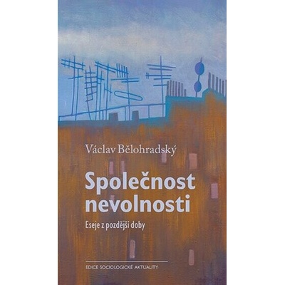Společnost nevolnosti - Václav Bělohradský