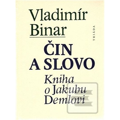 Čin a slovo - Vladimír Binar