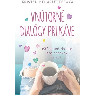 Vnútorné dialógy pri káve - Kristen Helmstetterová