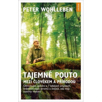 Tajemné pouto mezi člověkem a přírodou - - Peter Wohlleben