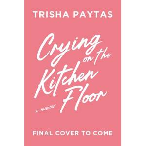Crying on the Kitchen Floor | Trisha Paytas (ISBN: 9781398566781)
