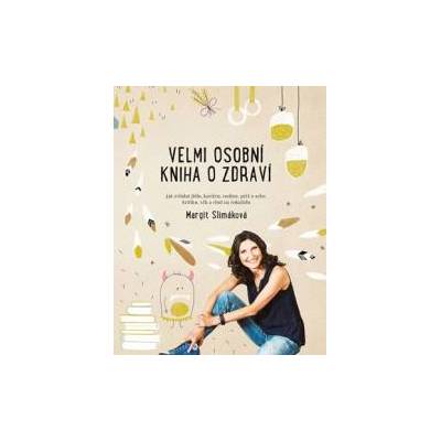 Velmi osobní kniha o zdraví - Slimáková Margit
