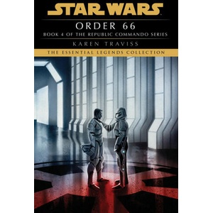 Order 66: Star Wars Legends (Republic Commando): A Republic Commando Novel (ISBN: 9780593726068)