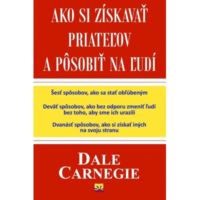 Ako si získavať priateľov a pôsobiť na ľudí - Dale Carnegie