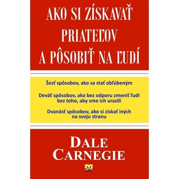 Ako si získavať priateľov a pôsobiť na ľudí - Dale Carnegie