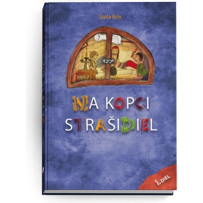 Na Kopci strašidiel 1. diel - Stela Brix