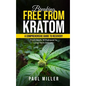 Breaking Free from Kratom (2025)