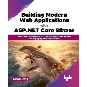 Building Modern Web Applications with ASP.NET Core Blazor: Learn How to ...