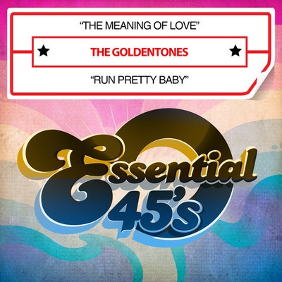 Meaning of Love / Run Pretty Baby - Goldentones