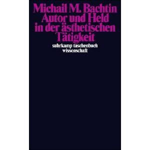 Autor und Held in der ästhetischen Tätigkeit (ISBN: 9783518294789)