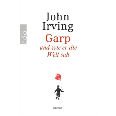 Garp und wie er die Welt sah - J. Irving