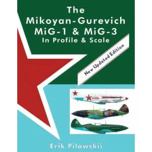 Mikoyan-Gurevich MiG-1 & MiG-3 In Profile & Scale | Erik Pilawskii (ISBN: 9781667122625)