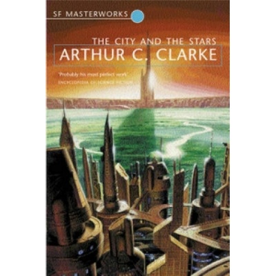 The City And The Stars - S.F. Masterworks - Arthur C. Clarke