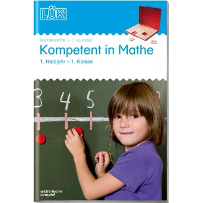 Kompetent in Mathe, Erstes Halbjahr - erste Klasse - Bettner, Marco