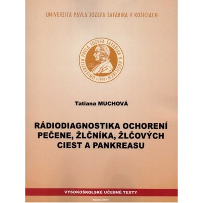 Rádiodiagnostika ochorení pečene, žlčníka, žlčových ciest a pankreasu - Tatiana Muchová