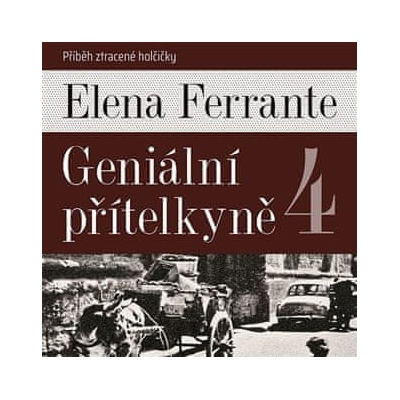 Elena Ferrante: Geniální přítelkyně 4 - Příběh ztracené holčičky - Díl čtvrtý