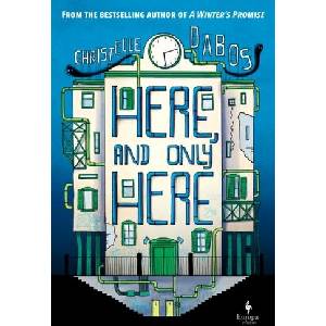 Here, and Only Here | Christelle Dabos, Hildegarde Serle (ISBN: 9781787704916)