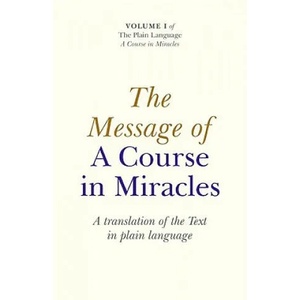 Message of A Course In Miracles, The - A translation of the text in plain language | Elizabeth Cronkhite (ISBN: 9781846943195)