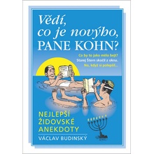 Vědí, co je novýho, pane Kohn? - Nejlepší židovské anekdoty - Václav Budinský