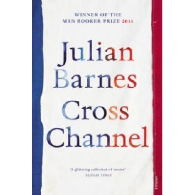 Cross Channel | Julian Barnes