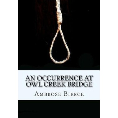 An Occurrence at Owl Creek Bridge | Ambrose Bierce