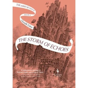 The Storm of Echoes: Book Four of the Mirror Visitor Quartet | Christelle Dabos (ISBN: 9781609457891)