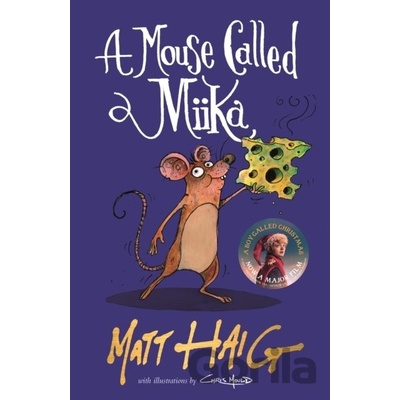 A Mouse Called Miika - Matt Haig, Chris Mould ilustrátor