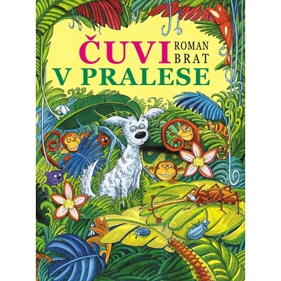 Čuvi v pralese - Roman Brat