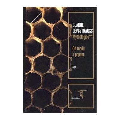 Mythologica II - Od medu k popelu - Claude Lévi-Strauss
