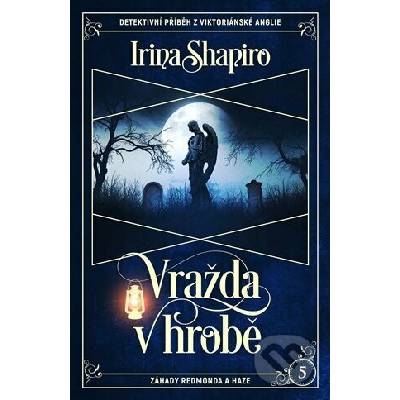 Vražda v hrobě - Irina Shapiro
