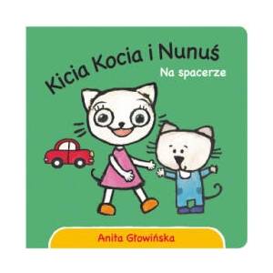 Kicia Kocia i Nunuś. Na spacerze | Głowińska Anita (2023)