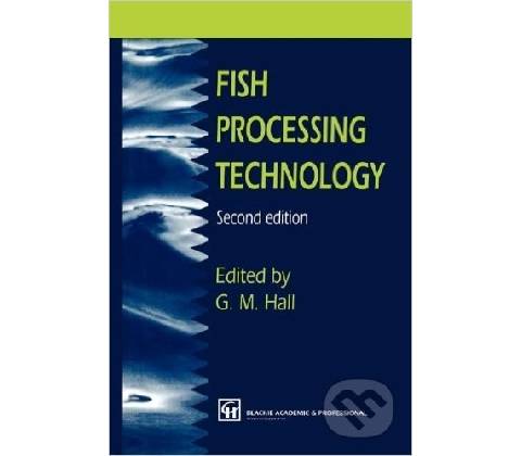Fish Processing Technology - George M. Hall