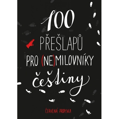 100 přešlapů pro (ne)milovníky češtiny