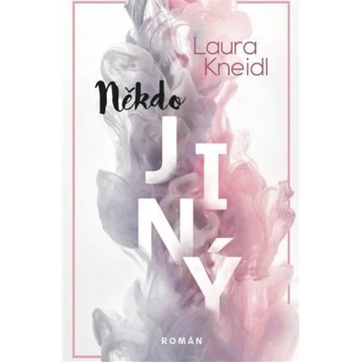 Někdo jiný - Kneidl Laura