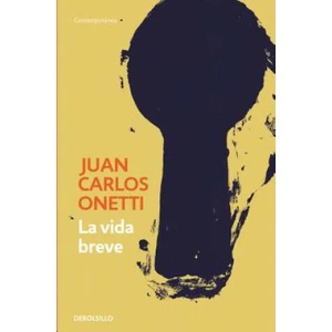 La vida breve / A Brief Life | Juan Carlos Onetti (ISBN: 9788466334327)