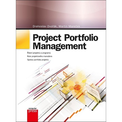 Project Portfolio Management Drahoslav Dvořák, Martin Mareček