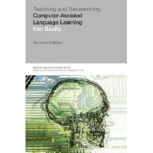 Teaching & Researching: Computer-Assisted Language Learning | Ken Beatty (ISBN: 9781408205006)