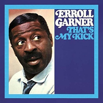 GARNER, ERROLL - THAT'S MY KICK CD