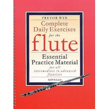 Complete Daily Exercises for the Flute: Essential Practice Material for All Intermediate to Advanced Flautists