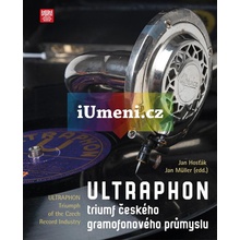 Ultraphon: triumf českého gramofonového průmyslu - Jan Hosťák