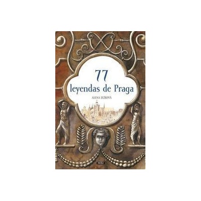 77 leyendas de Praga / 77 pražských legend španělsky