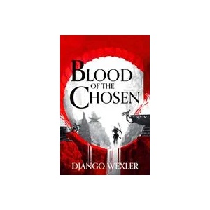 Blood of the Chosen | Django Wexler (ISBN: 9781788543248)