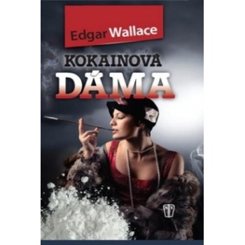 Kokainová dáma - Edgar Wallace; Mariana Krtilová